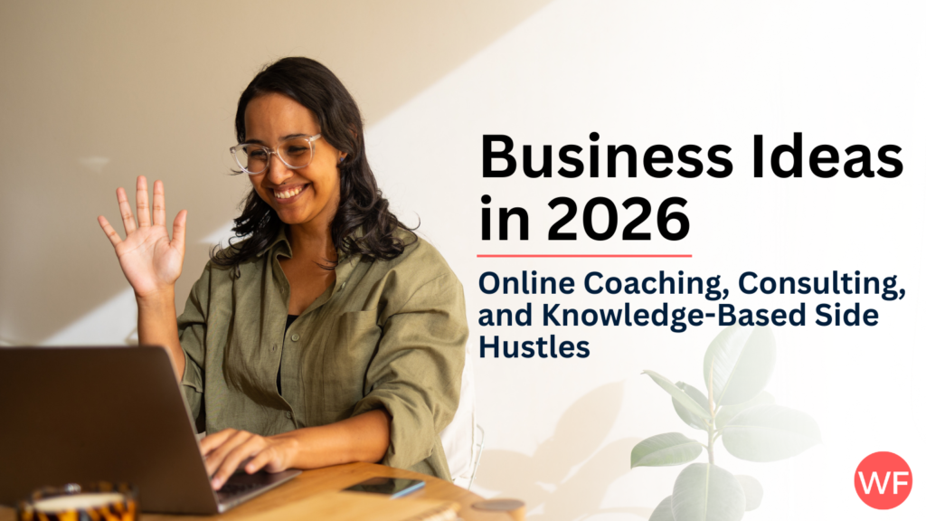 Business Ideas in 2026: Online Coaching, Consulting, and Knowledge-Based Side Hustles